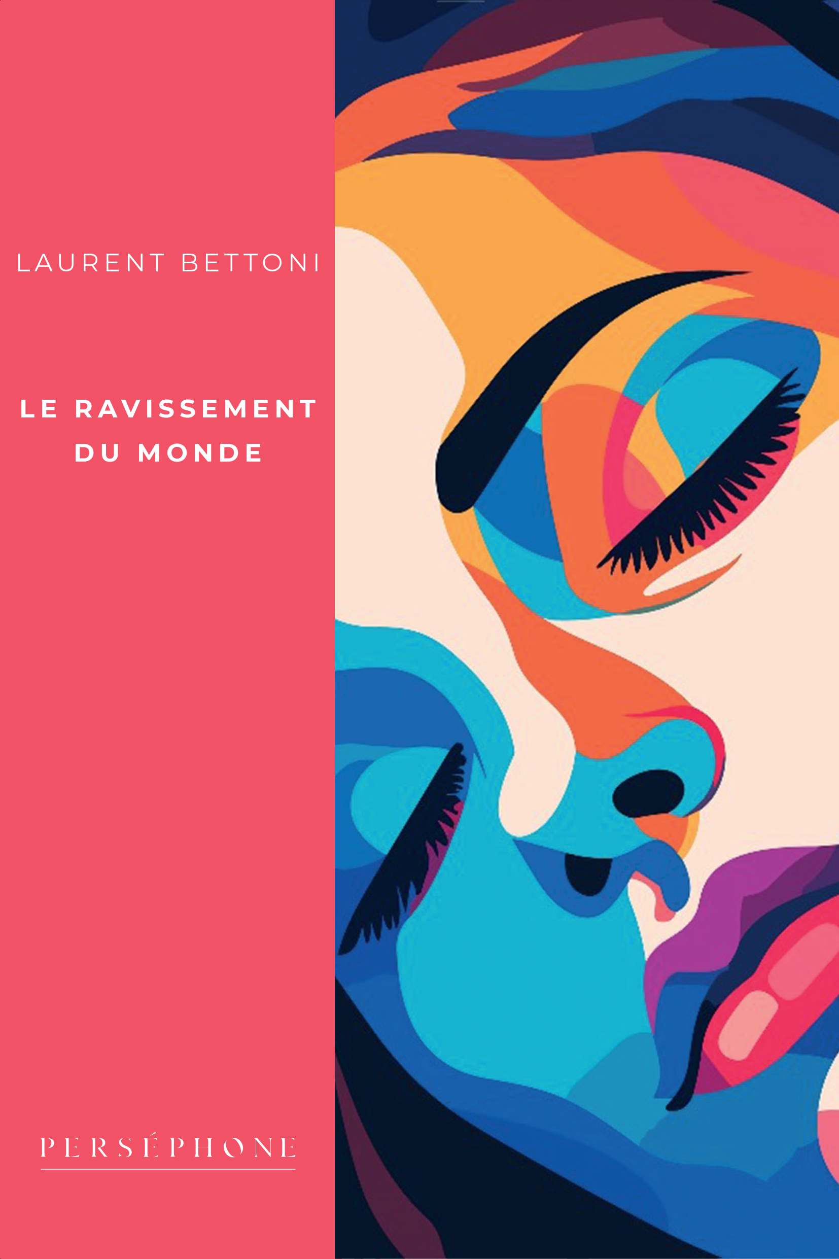 Le ravissement du monde - Laurent Bettoni - PERSEPHONE