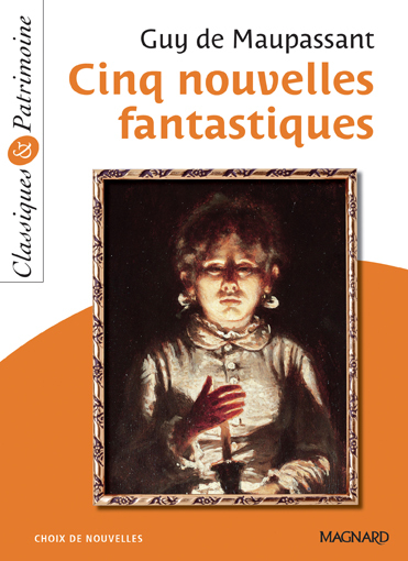 Cinq nouvelles fantastiques - Classiques et Patrimoine - Michèle Sendre-Haidar - MAGNARD