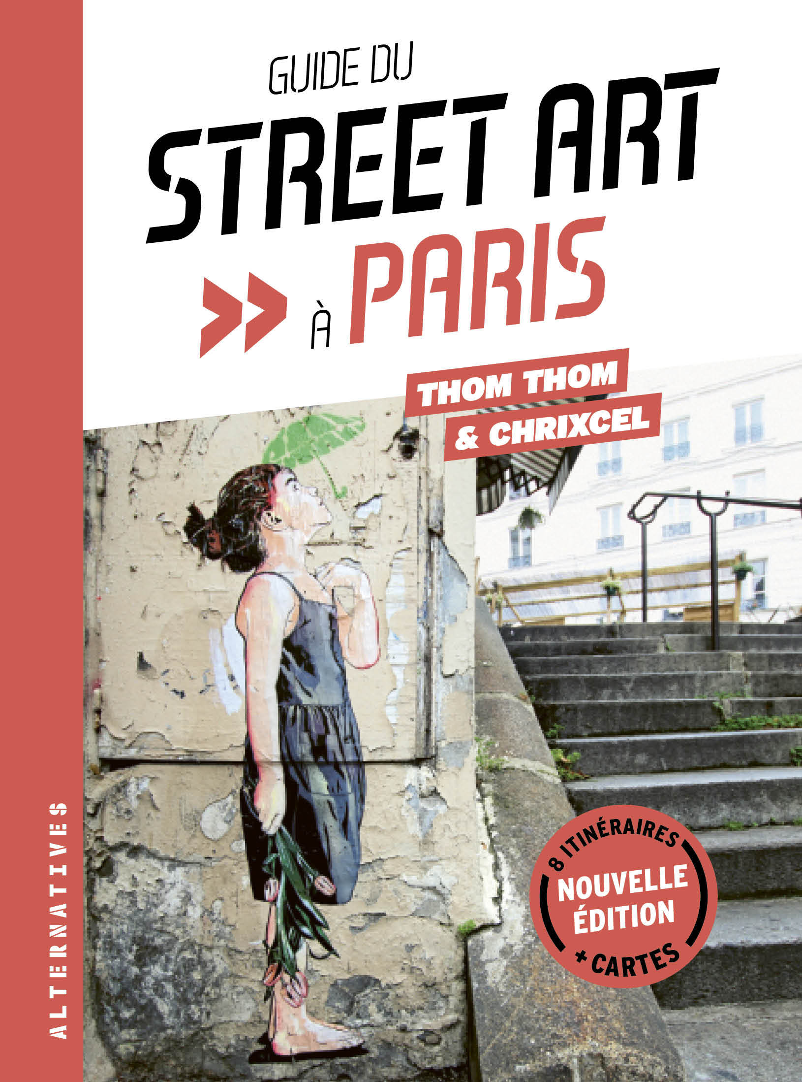 Guide du street art à Paris -  Chrixcel - ALTERNATIVES