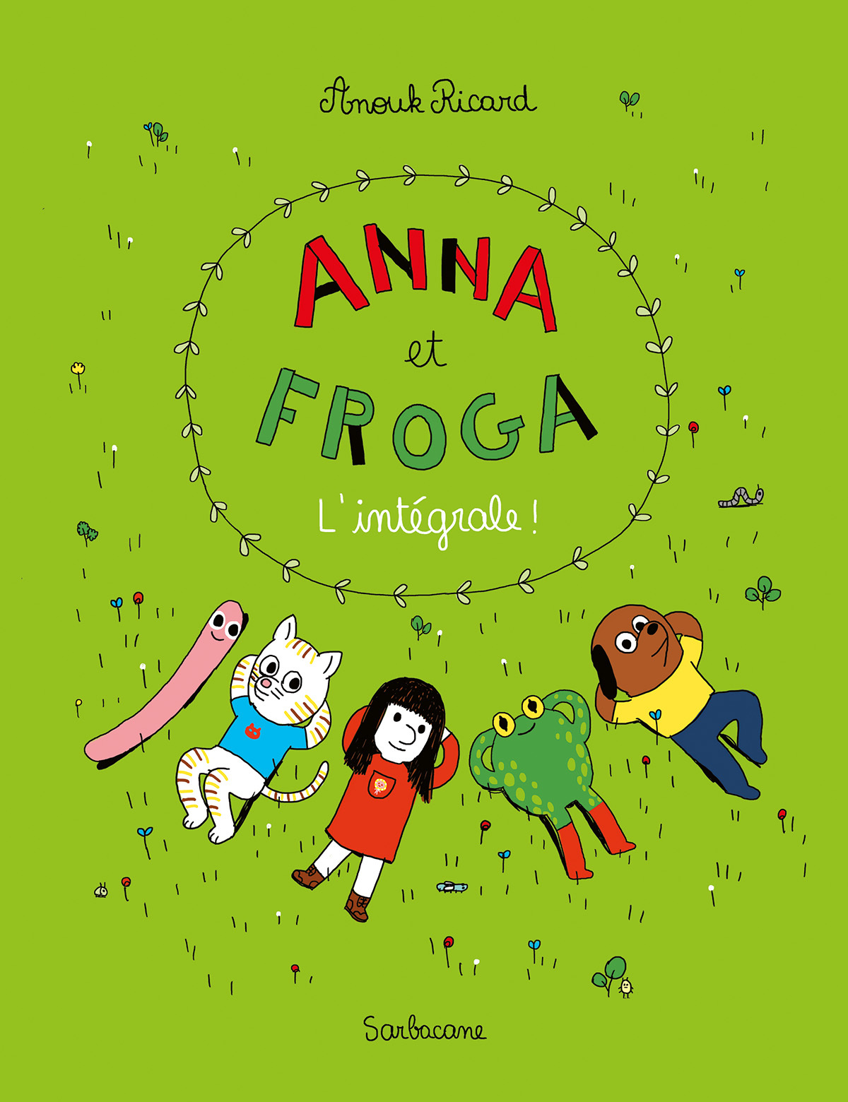 Anna et Froga - L'intégrale - Anouk Ricard - SARBACANE