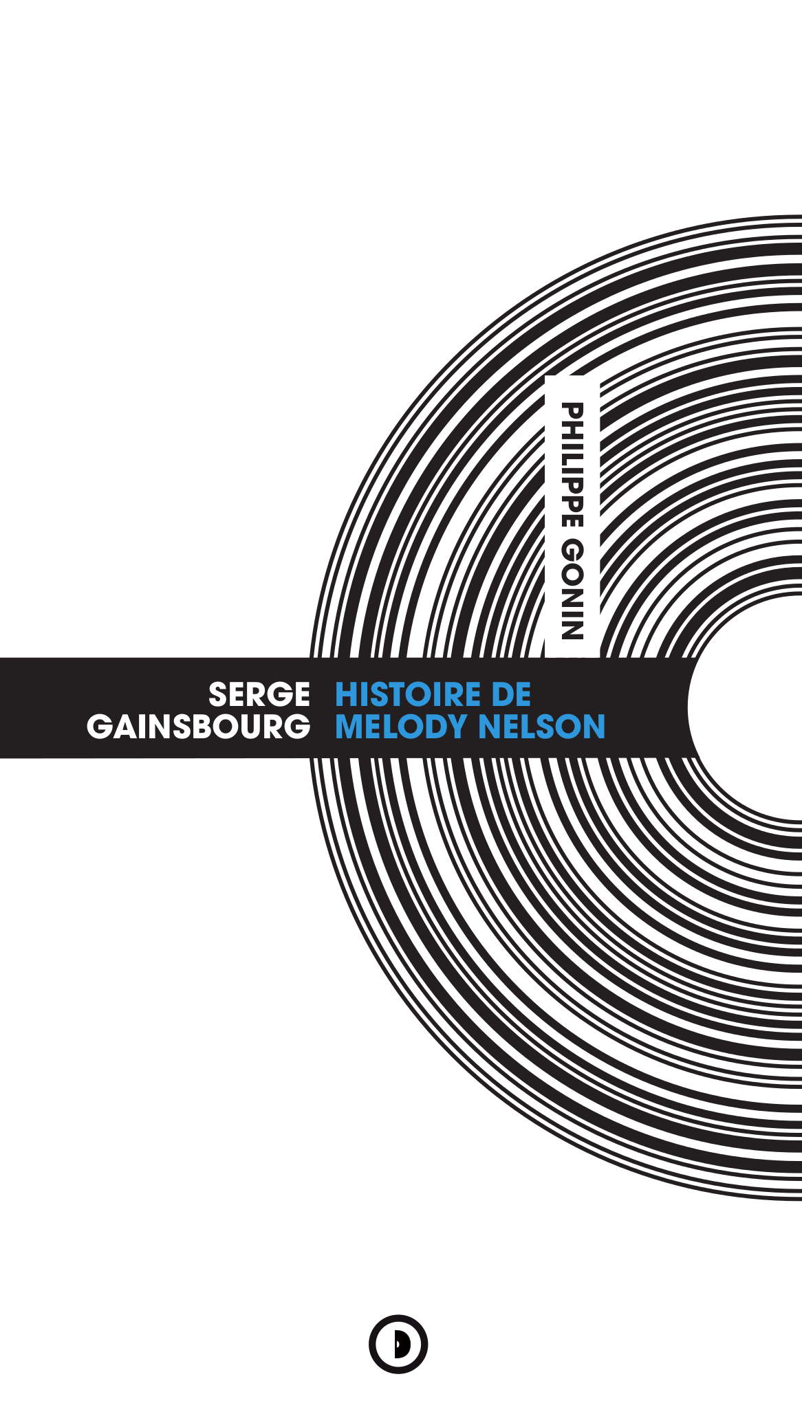 Serge Gainsbourg : Histoire de Melody Nelson - Philippe GONIN - DENSITE