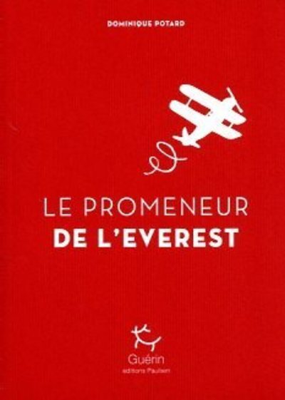 Le promeneur de l'Everest - Dominique Potard - PAULSEN GUERIN