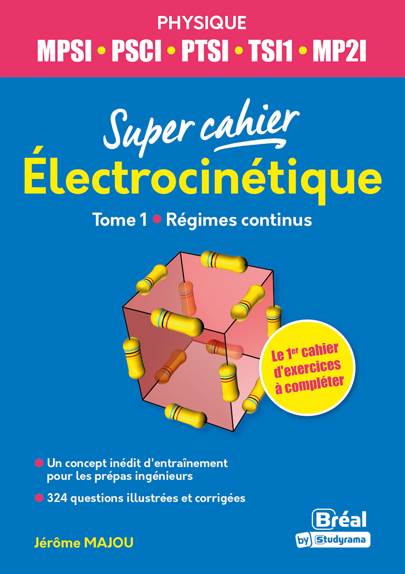 Electrocinétique Physique MPSI, PSCI, PTSI, TSI1, MP2I - Jérôme Majou - BREAL