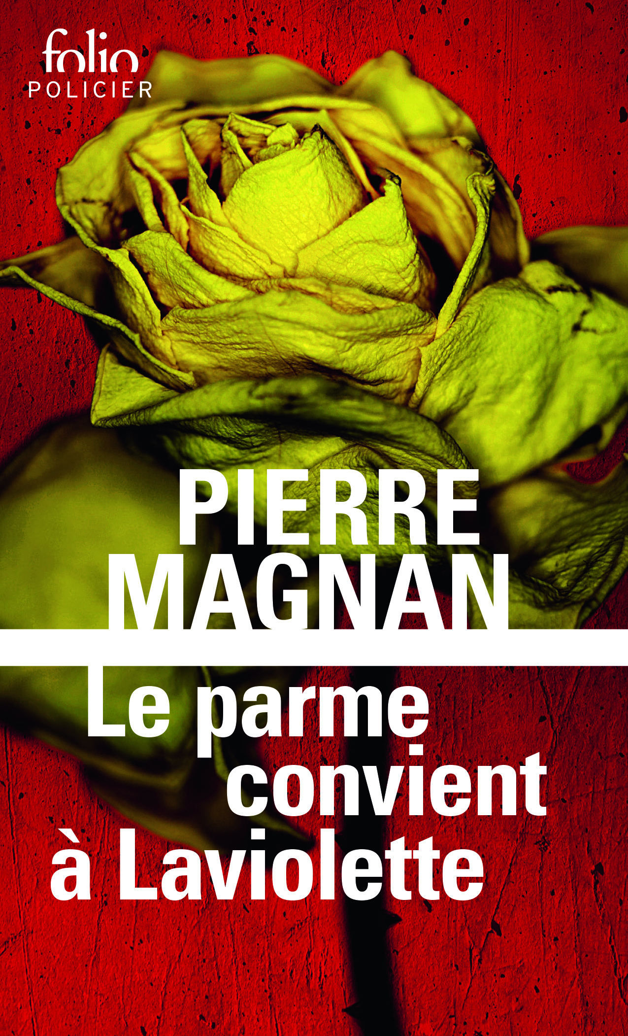 Le parme convient à Laviolette - Pierre Magnan - FOLIO