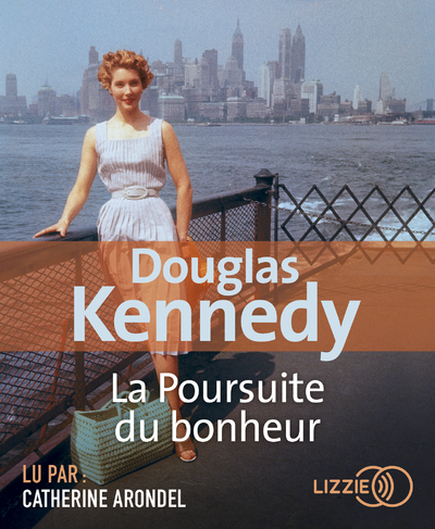 La Poursuite du bonheur - Douglas Kennedy - LIZZIE