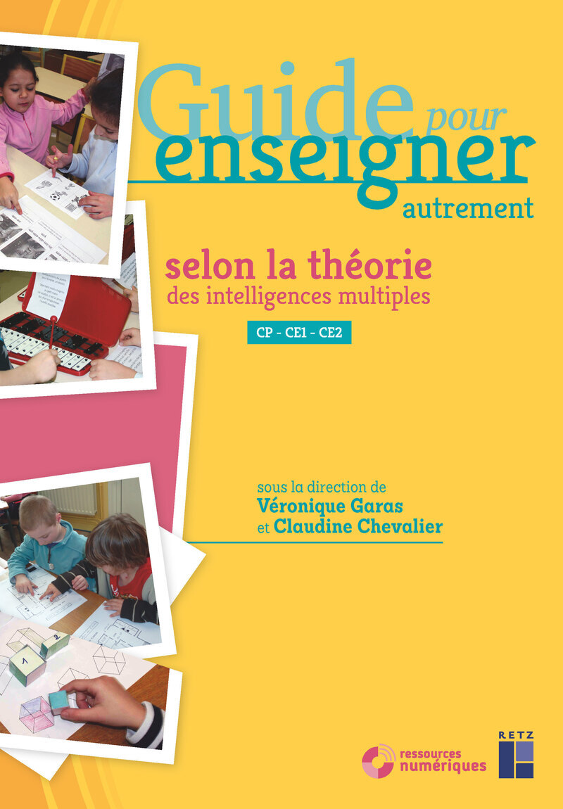 Guide ^pour enseigner autrement selon la théorie des intelligences multiples Cycle 2 + CD-Rom NE - Véronique Garas - RETZ