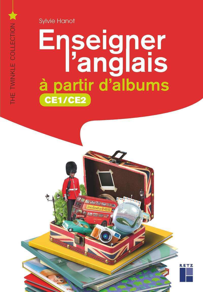 Enseigner l'anglais à partir d'albums CE1-CE2 + CD-Rom + téléchargement - Sylvie Hanot - RETZ