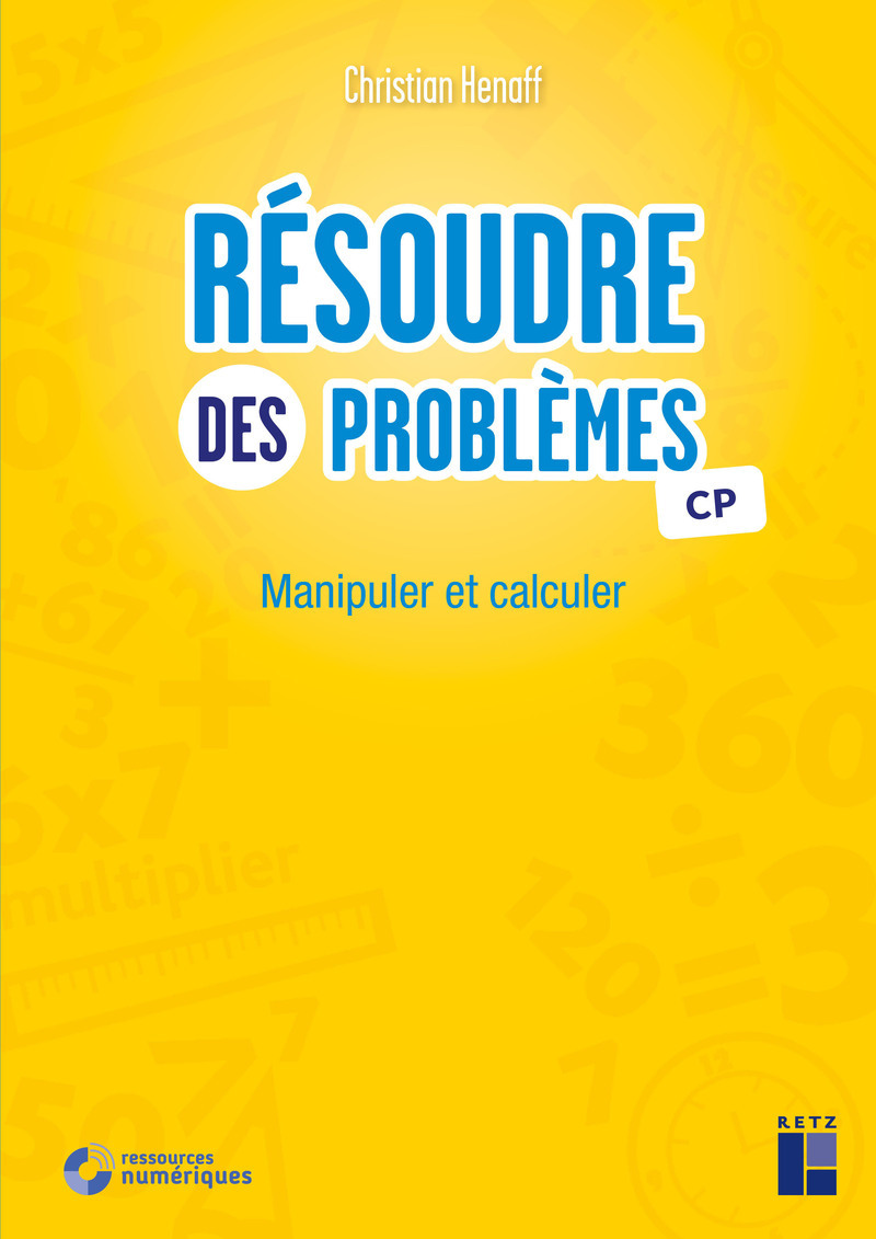 Résoudre des problèmes CP + Téléchargement - Manipuler et calculer - Christian Henaff - RETZ