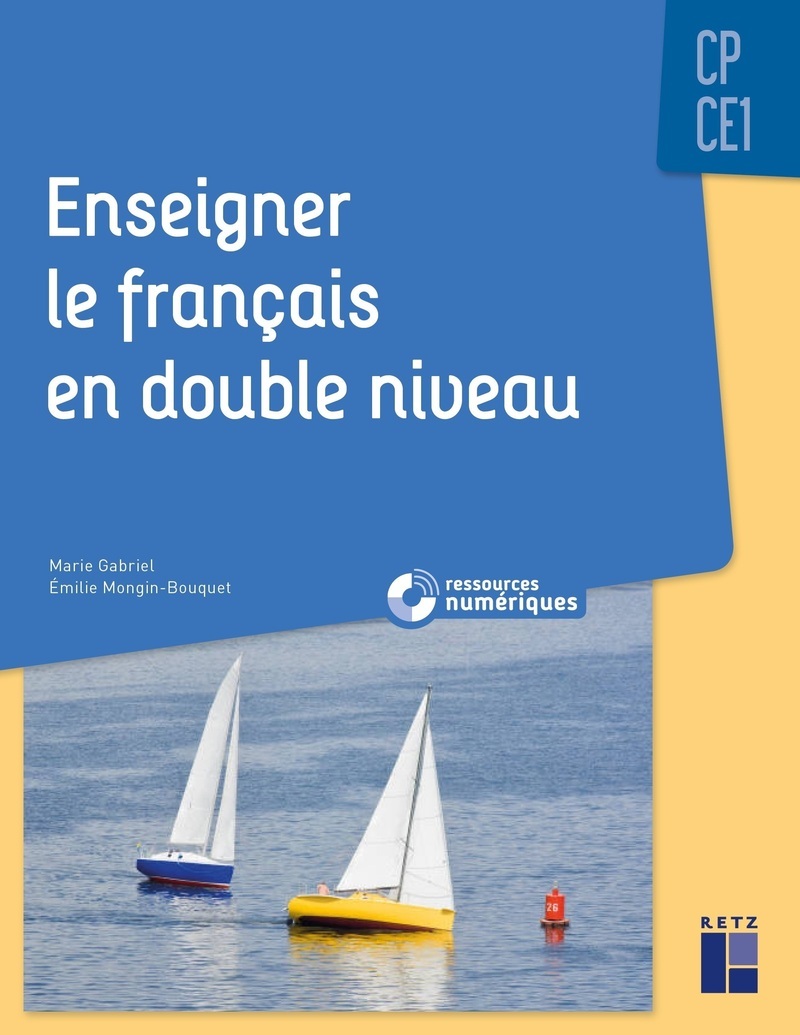 Enseigner le français en double niveau CP-CE1 + Ressources numériques - Marie Gabriel - RETZ