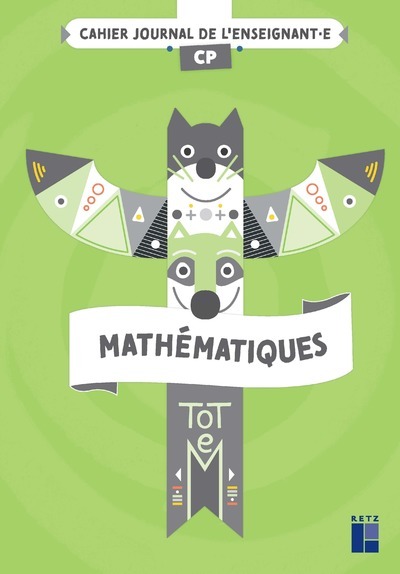 TOTEM Mathématiques CP - Cahier journal + Ressources numériques - Sandrine Peyronie - RETZ