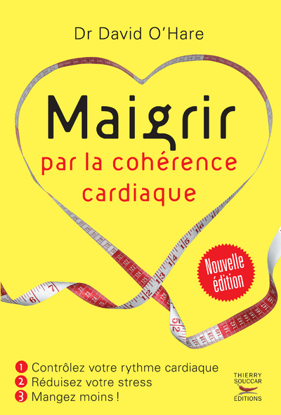 Maigrir par la coherence cardiaque - nouvelle edition - David O'Hare - THIERRY SOUCCAR