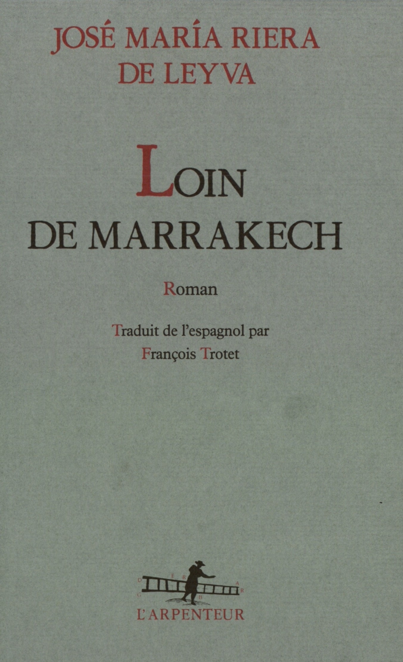 Loin de Marrakech - José María Riera de Leyva - GALLIMARD