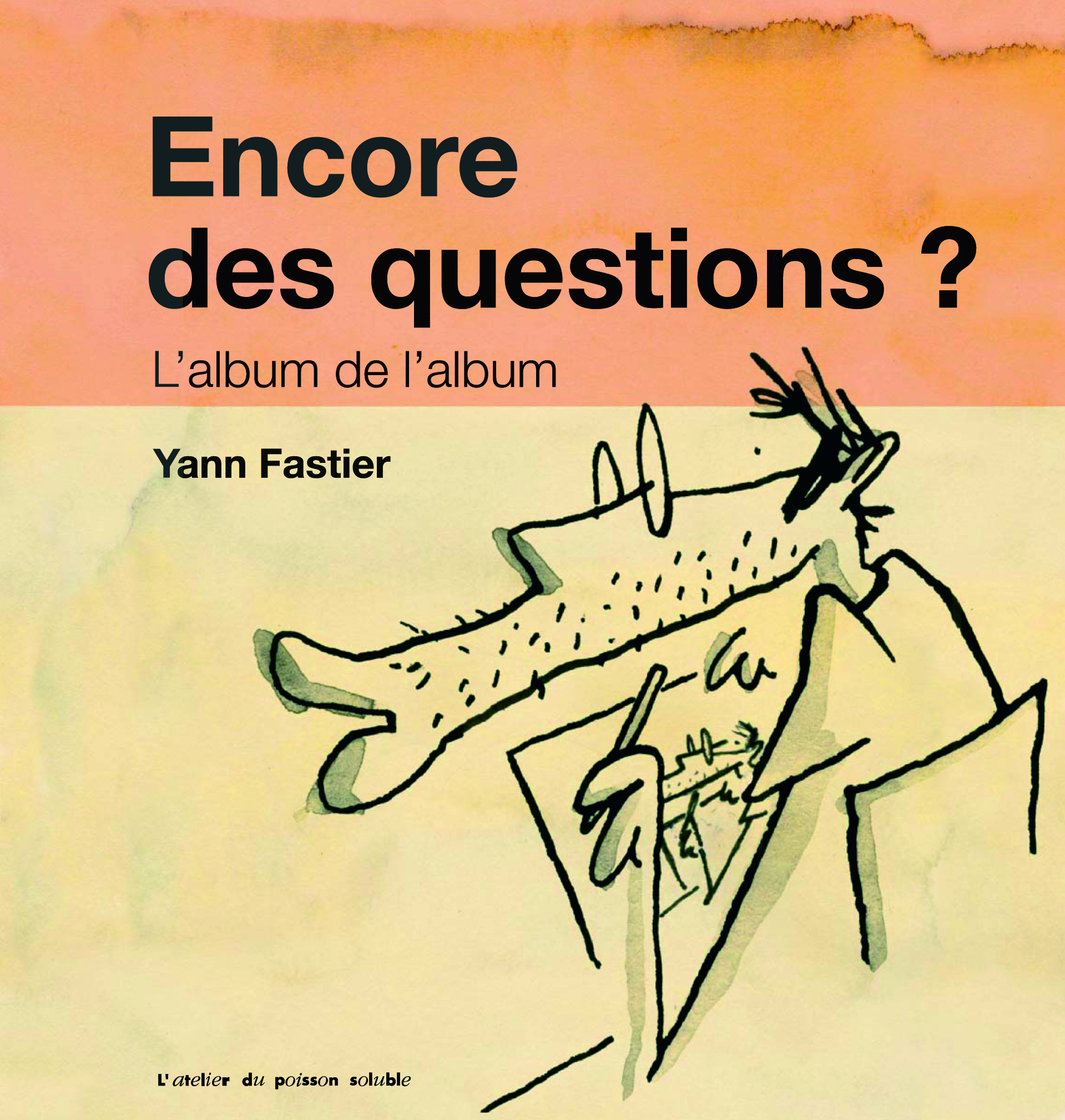 Encore des questions ? - Yann Fastier - POISSON SOLUBLE