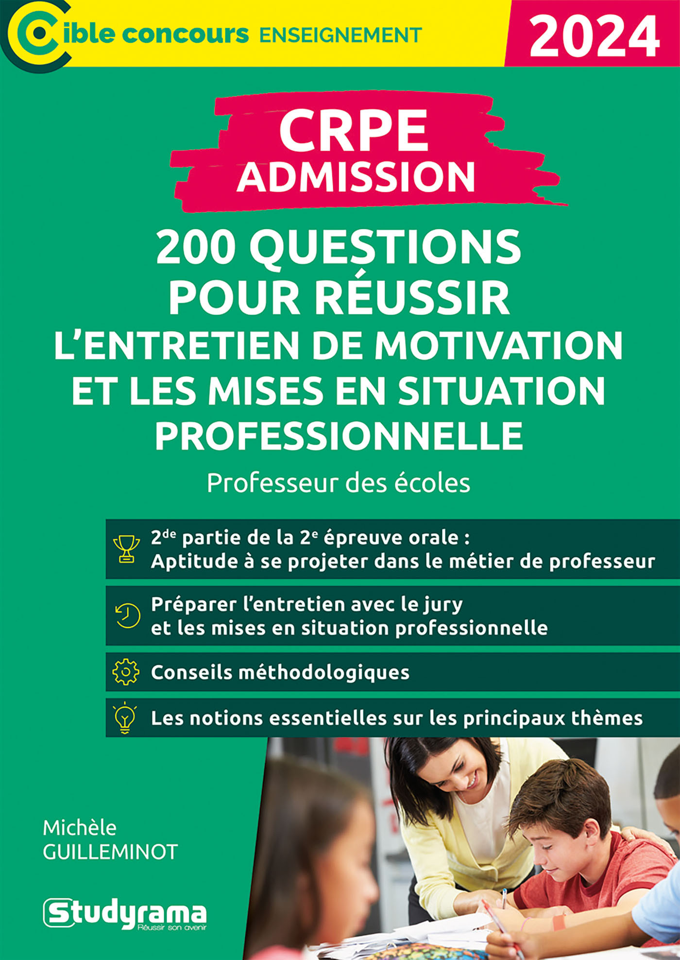 CRPE – Admission – 200 questions pour réussir l’entretien de motivation et les mises en situation professionnelle - Michèle Guilleminot - STUDYRAMA