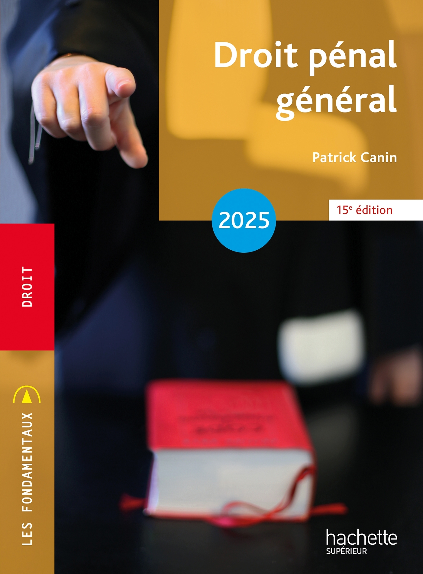 Fondamentaux - Droit pénal général 2025 - Patrick Canin - HACHETTE EDUC