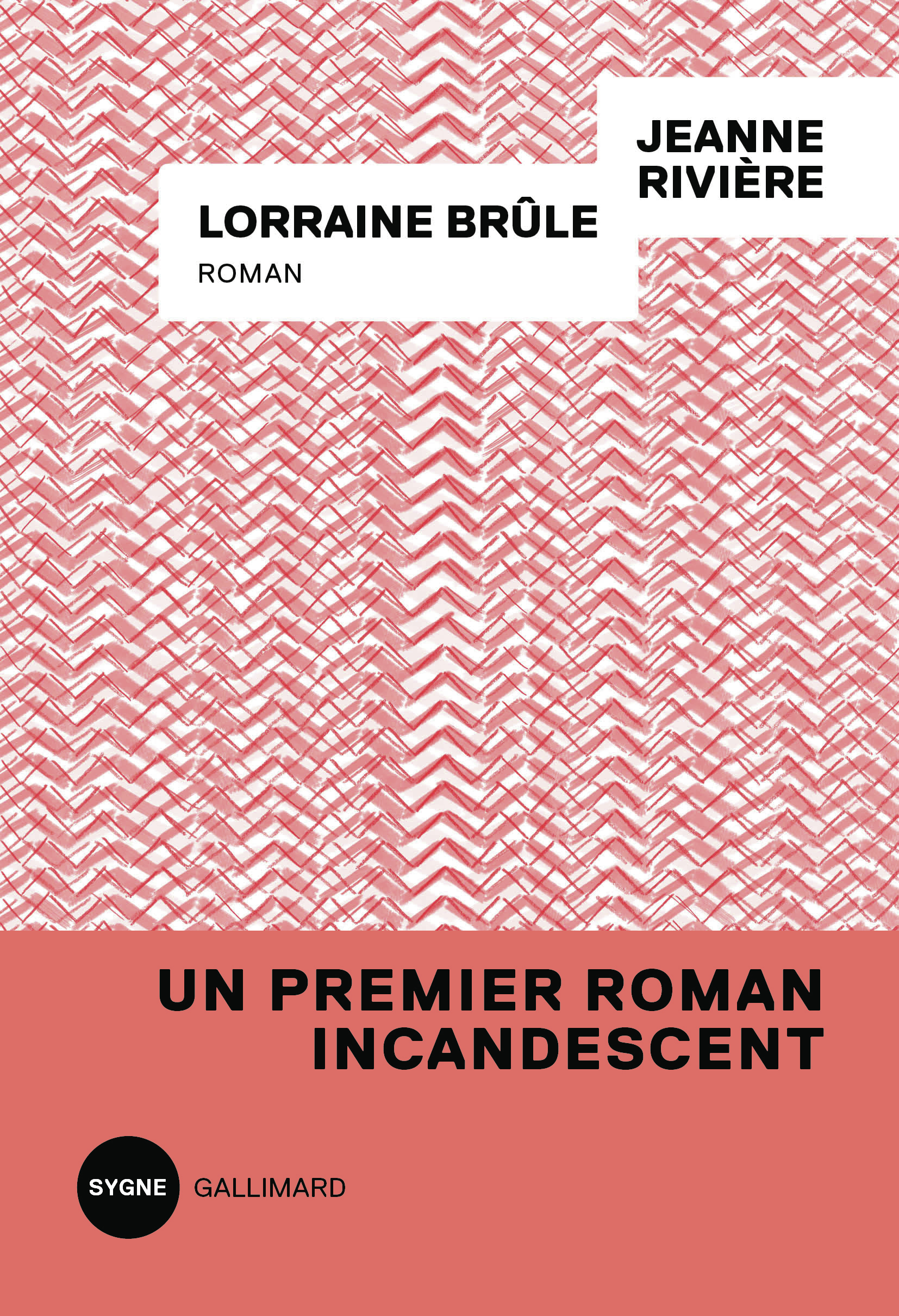 Lorraine brûle -  JEANNE RIVIERE - GALLIMARD