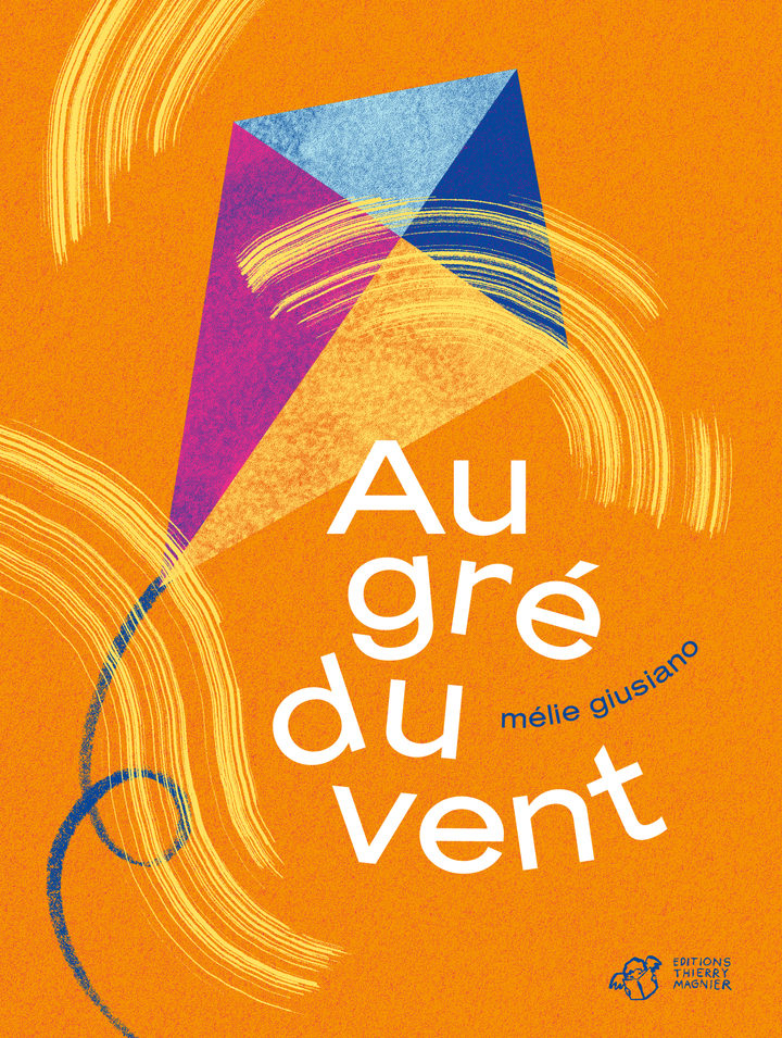 Au gré du vent - Mélie Giusiano - THIERRY MAGNIER