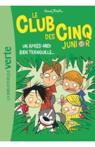 Le club des cinq junior 01 - un après-midi bien tranquille...