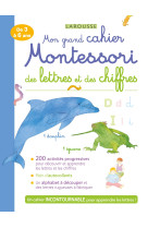 Mon grand cahier montessori des lettres et des chiffres