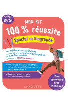 Mon kit 100 % reussite - special orthographe 6eme/5eme