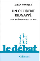 Un occident kidnappe - ou la tragedie de l-europe centrale