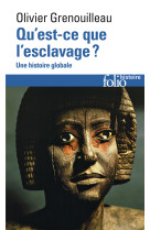 Qu-est-ce que l-esclavage ? - une histoire globale