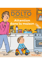 Attention dans la maison