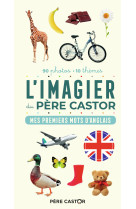 L-imagier du pere castor en photos - mes 100 premiers mots d-anglais