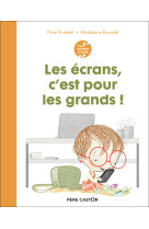 Les ecrans, c-est pour les grands !