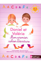 Mon premier cahier d-ecriture - daniel et valerie