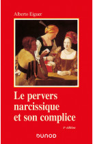 Le pervers narcissique et son complice - 5e ed.