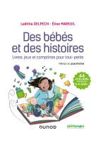 Des bebes et des histoires - livres, jeux et comptines pour tout-petits