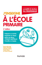 J-enseigne a l-ecole primaire - la boite a outils du professeur - 2e ed.