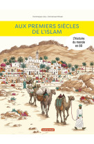 Histoire du monde en bd aux premiers siecles de l-islam