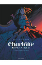 Charlotte imperatrice t01 la princesse et l-archiduc
