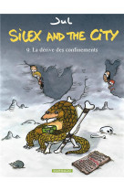 Silex and the city t09 - la derive des confinements