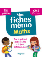 Mes fiches memo maths cm2 - bilan ecole primaire - pour reviser tout le programme avant la 6e