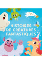 Histoires de creatures fantastiques