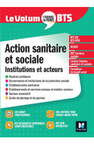 Le volum- bts - institutions et acteurs de l-action sociale et de la sante - 6e edition - revision