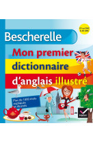 Bescherelle - mon premier dictionnaire d-anglais illustre