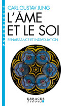 L-ame et le soi - renaissance et individuation