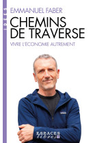 Chemins de traverse - vivre l-economie autrement