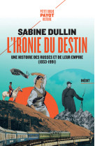 L-ironie du destin - une histoire des russes et de leur empire (1853-1991)