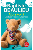 Alors voila - les 1001 vies des urgences