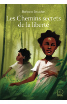 Les chemins secrets de la liberte