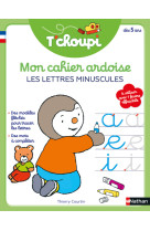 T-choupi mon cahier ardoise - lettres minuscules cursives