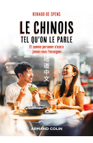 Le chinois tel qu-on le parle - et comme personne n-osera jamais vous l-enseigner