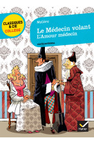 Le medecin volant / l-amour medecin (class & cie college)