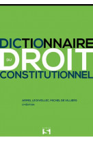 Dictionnaire du droit constitutionnel. 13e ed.