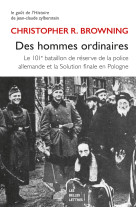 Des hommes ordinaires - le 101e bataillon de reserve de la police allemande et la solution finale en